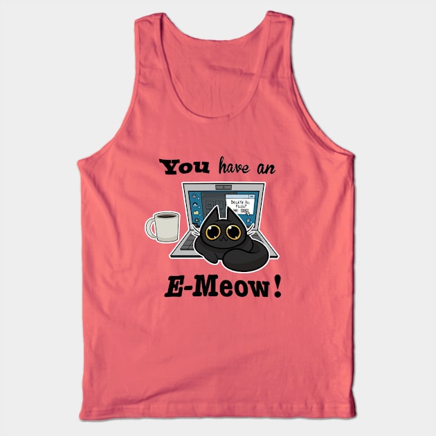 Cat T-Shirt - You have an E-Meow! - Black Cat Tank Top by truhland84